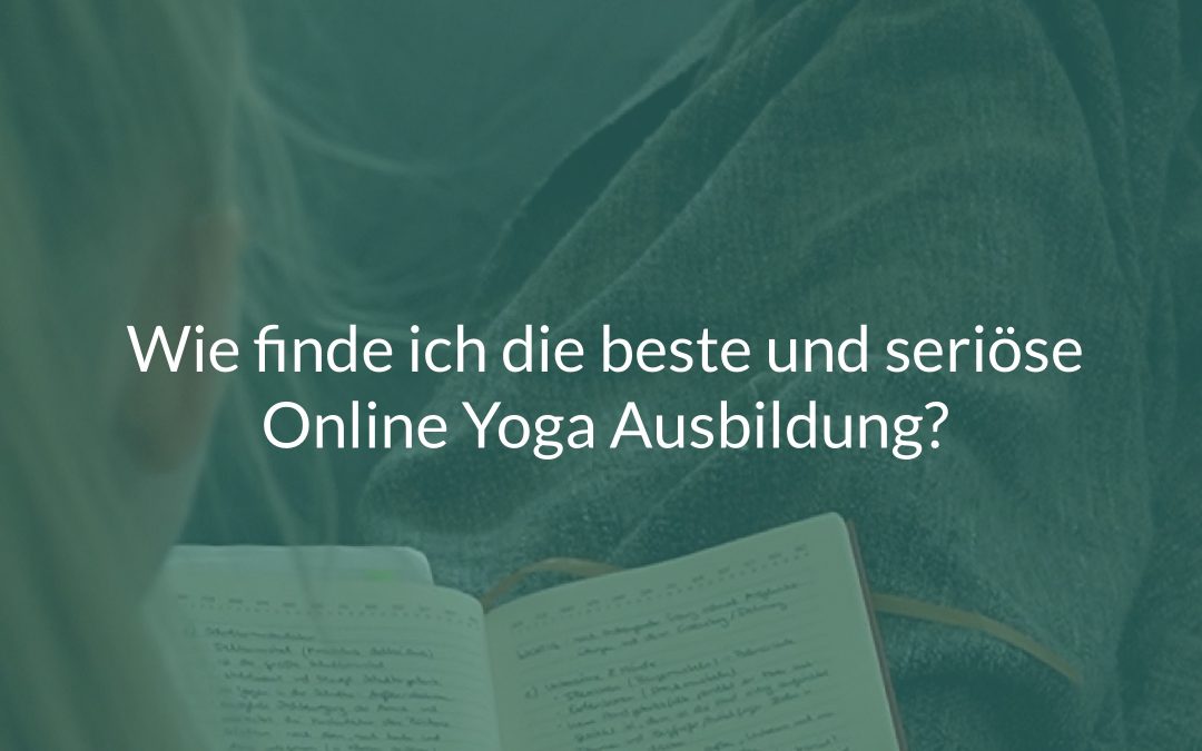 Wie finde ich die beste und seriöse Online Yoga Ausbildung?